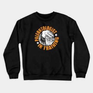 Paleontology tshirt - Paleontologist in training Crewneck Sweatshirt